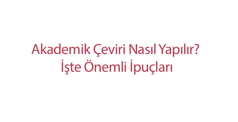 Akademik İngilizce Çeviri Nasıl Yapılır